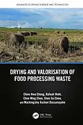 E-Book (epub) Drying and Valorisation of Food Processing Waste von Chien Hwa Chong, Rafeah Wahi, Chee Ming Choo