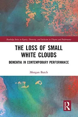 E-Book (epub) The Loss of Small White Clouds von Morgan Batch