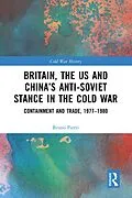 E-Book (pdf) Britain, the US and China's Anti-Soviet Stance in the Cold War von Bruno Pierri