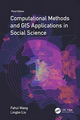 E-Book (pdf) Computational Methods and GIS Applications in Social Science von Fahui Wang, Lingbo Liu