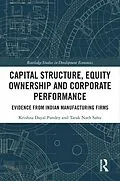 E-Book (epub) Capital Structure, Equity Ownership and Corporate Performance von Krishna Dayal Pandey, Tarak Nath Sahu