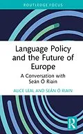 E-Book (epub) Language Policy and the Future of Europe von Alice Leal, Seán Ó Riain