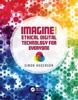 E-Book (pdf) Imagine! Ethical Digital Technology for Everyone von Simon Rogerson