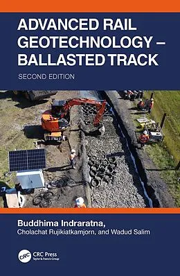 E-Book (epub) Advanced Rail Geotechnology - Ballasted Track von Buddhima Indraratna, Cholachat Rujikiatkamjorn, Wadud Salim