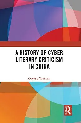 E-Book (pdf) A History of Cyber Literary Criticism in China von Ouyang Youquan
