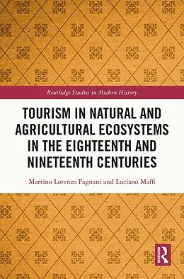 PDF Tourism in Natural and Agricultural Ecosystems in the Eighteenth and Nineteenth Centuries von Martino Lorenzo Fagnani, Luciano Maffi