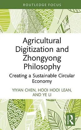 E-Book (epub) Agricultural Digitization and Zhongyong Philosophy von Yiyan Chen, Hooi Hooi Lean, Ye Li