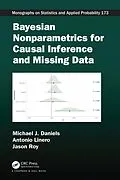 E-Book (pdf) Bayesian Nonparametrics for Causal Inference and Missing Data von Michael J. Daniels, Antonio Linero, Jason Roy