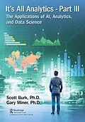ePUB It's All Analytics, Part III von Scott Burk, Gary Miner