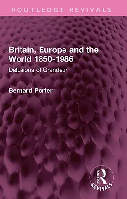 E-Book (epub) Britain, Europe and the World 1850-1986 von Bernard Porter