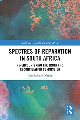 E-Book (pdf) Spectres of Reparation in South Africa von Jaco Barnard-Naude