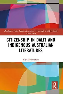 E-Book (pdf) Citizenship in Dalit and Indigenous Australian Literatures von Riya Mukherjee