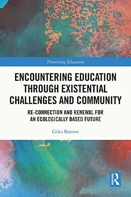 E-Book (epub) Encountering Education through Existential Challenges and Community von Giles Barrow