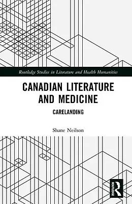 E-Book (pdf) Canadian Literature and Medicine von Shane Neilson