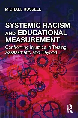 E-Book (epub) Systemic Racism and Educational Measurement von Michael Russell