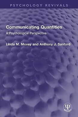 E-Book (pdf) Communicating Quantities von Linda M. Moxey, Anthony J. Sanford