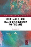 PDF Desire and Mental Health in Christianity and the Arts von David Torevell