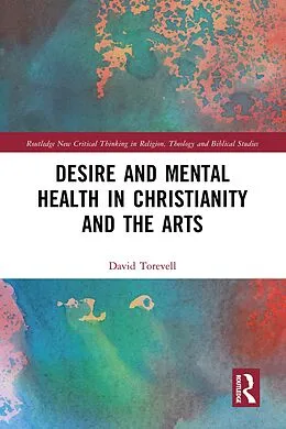 ePUB Desire and Mental Health in Christianity and the Arts von David Torevell