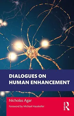 E-Book (epub) Dialogues on Human Enhancement von Nicholas Agar