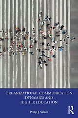 eBook (epub) Organizational Communication Dynamics and Higher Education de Philip J. Salem