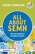 E-Book (pdf) All About SEMH: A Practical Guide for Secondary Teachers von Sarah Johnson