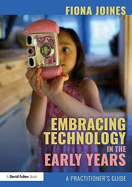 E-Book (pdf) Embracing Technology in the Early Years von Fiona Joines