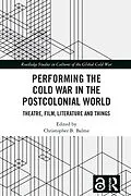 E-Book (epub) Performing the Cold War in the Postcolonial World von 