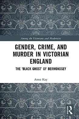 E-Book (epub) Gender, Crime, and Murder in Victorian England von Anna Kay