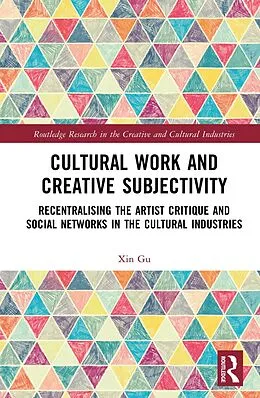 E-Book (epub) Cultural Work and Creative Subjectivity von Xin Gu