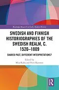 E-Book (pdf) Swedish and Finnish Historiographies of the Swedish Realm, c. 1520-1809 von
