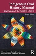 ePUB Indigenous Oral History Manual von Winona Wheeler, Charles E. Trimble, Mary Kay Quinlan