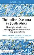 E-Book (epub) The Italian Diaspora in South Africa von Maria Chiara Marchetti-Mercer, Anita Virga