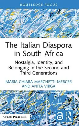 E-Book (epub) The Italian Diaspora in South Africa von Maria Chiara Marchetti-Mercer, Anita Virga
