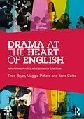E-Book (epub) Drama at the Heart of English von Theo Bryer, Maggie Pitfield, Jane Coles