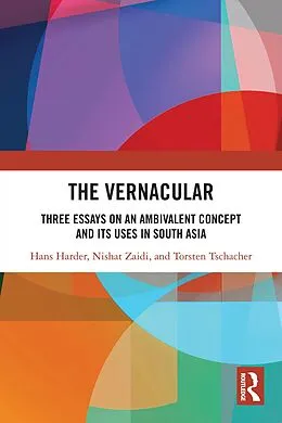 E-Book (pdf) The Vernacular von Hans Harder, Nishat Zaidi, Torsten Tschacher