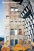 E-Book (epub) Le Corbusier's Chandigarh Revisited von Vikramaditya Prakash