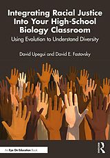 eBook (pdf) Integrating Racial Justice Into Your High-School Biology Classroom de David Upegui, David E. Fastovsky