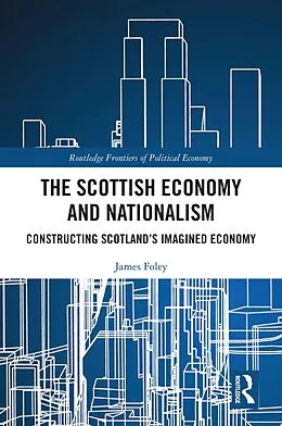 E-Book (epub) The Scottish Economy and Nationalism von James Foley