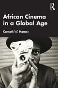 PDF African Cinema in a Global Age von Kenneth W. Harrow