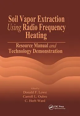 E-Book (epub) Soil Vapor Extraction Using Radio Frequency Heating von Donald F. Lowe, Carroll L. Oubre, C. H. Ward