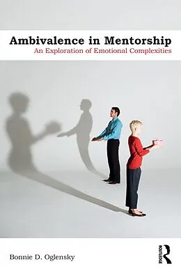 E-Book (epub) Ambivalence in Mentorship von Bonnie D Oglensky