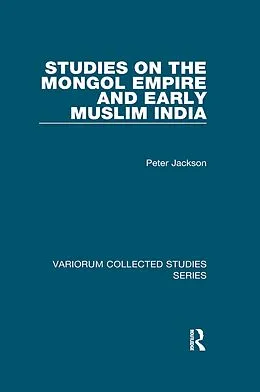 E-Book (pdf) Studies on the Mongol Empire and Early Muslim India von Peter Jackson