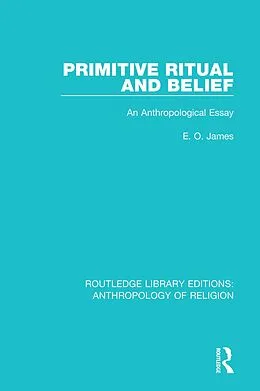 E-Book (pdf) Primitive Ritual and Belief von E. O. James