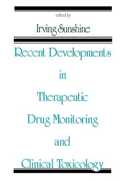 E-Book (pdf) Recent Developments in Therapeutic Drug Monitoring and Clinical Toxicology von Irving Sunshine