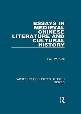 E-Book (pdf) Essays in Medieval Chinese Literature and Cultural History von Paul W. Kroll
