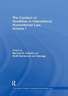 E-Book (pdf) The Conduct of Hostilities in International Humanitarian Law, Volume I von Wolff Heintschel von Heinegg