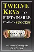 E-Book (pdf) Twelve Keys to Sustainable Company Success von William Christopher, Carl Thor