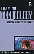 E-Book (pdf) Framing Technology von Lelia Green, Roger Guinery