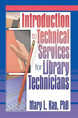 E-Book (pdf) Introduction to Technical Services for Library Technicians von Ruth C Carter, Mary L Kao