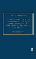 E-Book (pdf) Sacred Repertories in Paris under Louis XIII von Peter Bennett